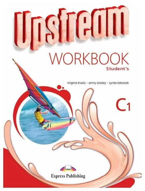 Evans V. "Upstream Advanced C1. Workbook Students"